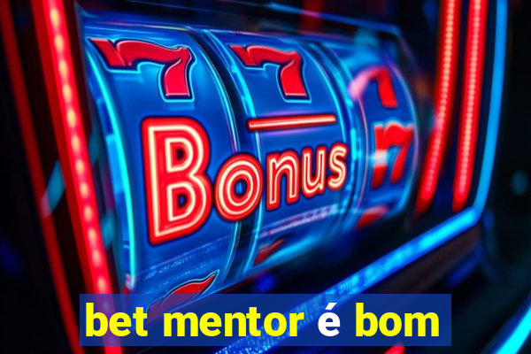 bet mentor é bom