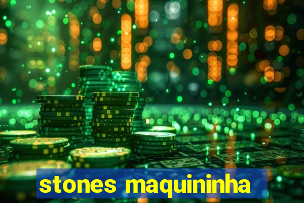 stones maquininha