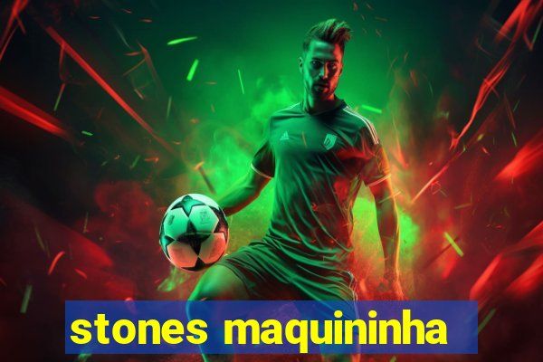 stones maquininha