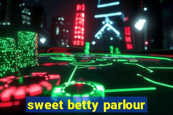 sweet betty parlour