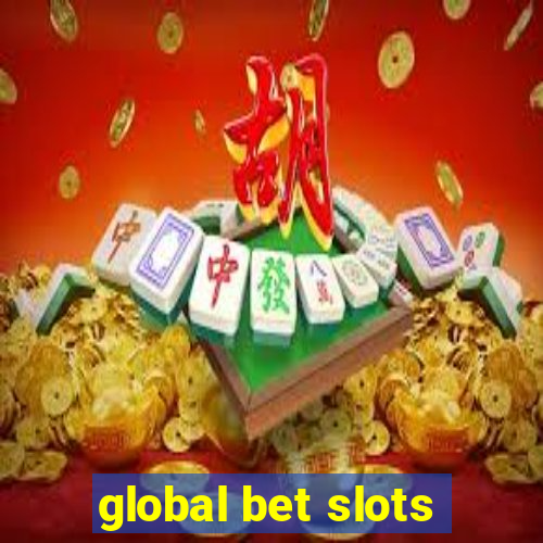 global bet slots