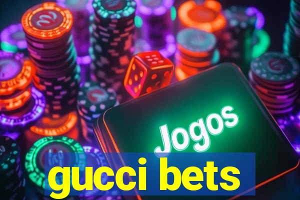 gucci bets