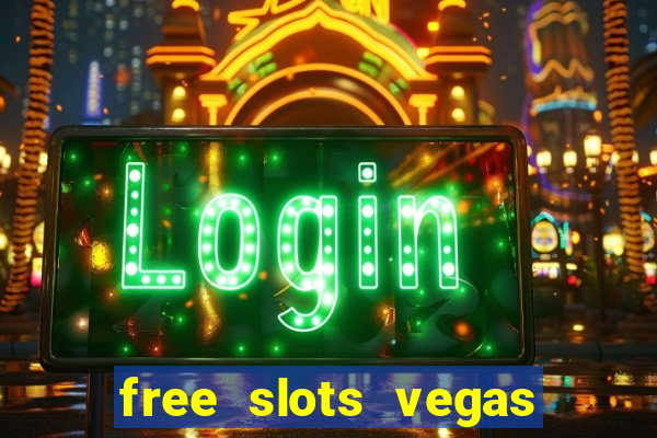 free slots vegas casino games