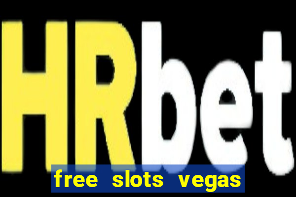 free slots vegas casino games