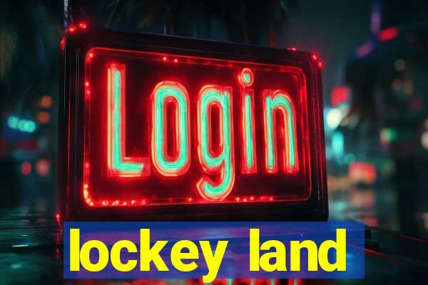 lockey land