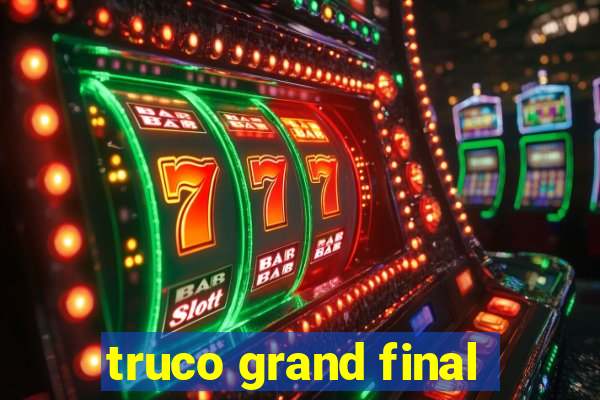 truco grand final