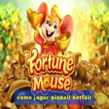 como jogar pinball betfair