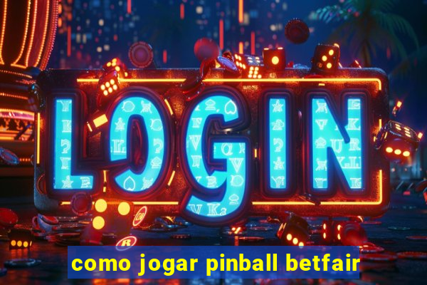 como jogar pinball betfair