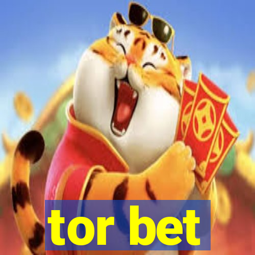 tor bet