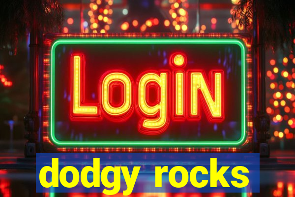 dodgy rocks