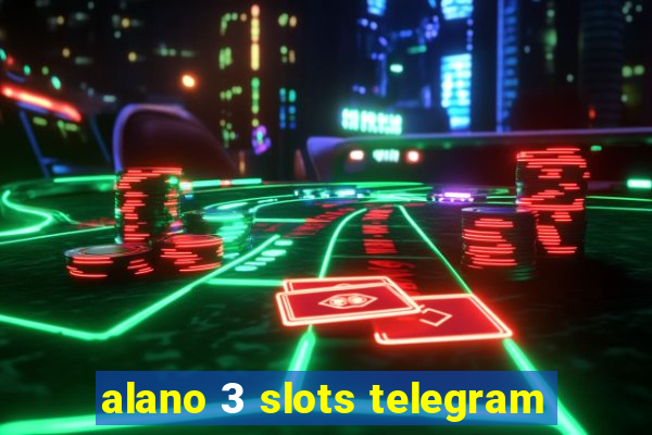 alano 3 slots telegram