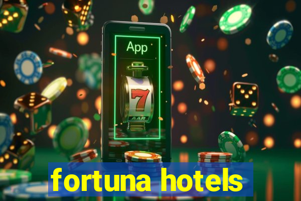 fortuna hotels