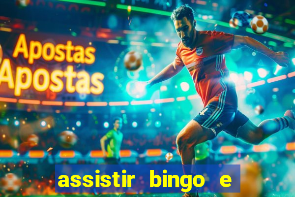 assistir bingo e rolly online grátis