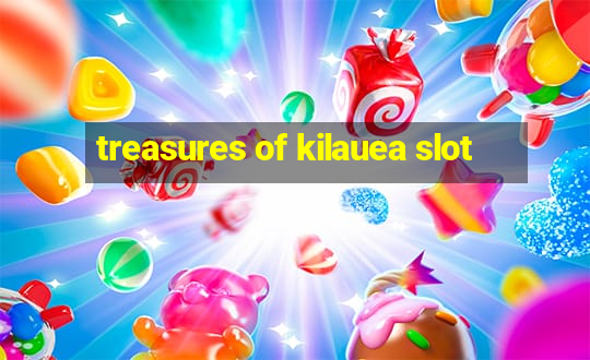 treasures of kilauea slot