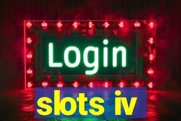 slots iv