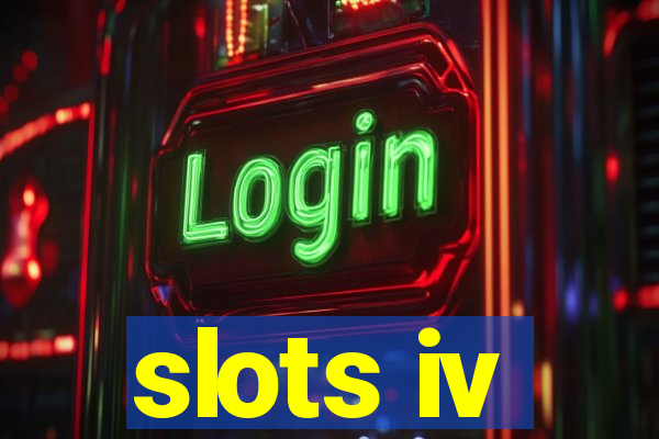 slots iv