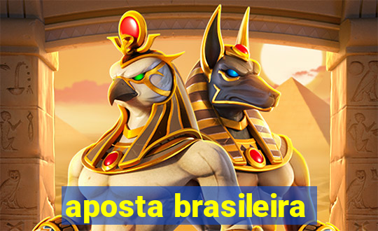 aposta brasileira