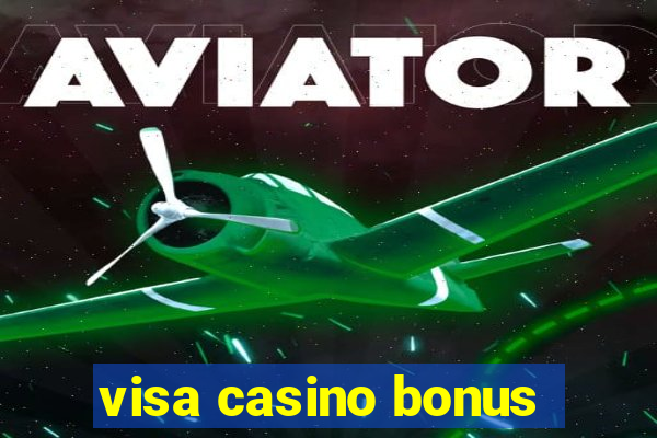 visa casino bonus