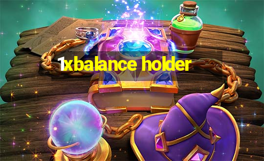 1xbalance holder