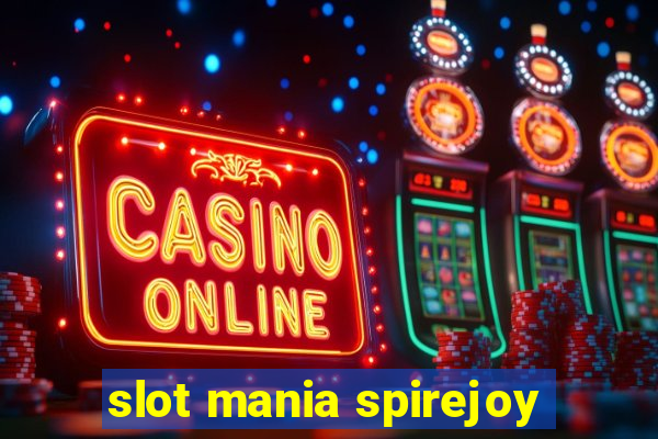 slot mania spirejoy