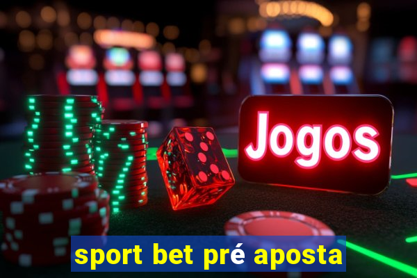 sport bet pré aposta