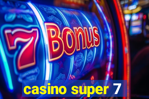 casino super 7