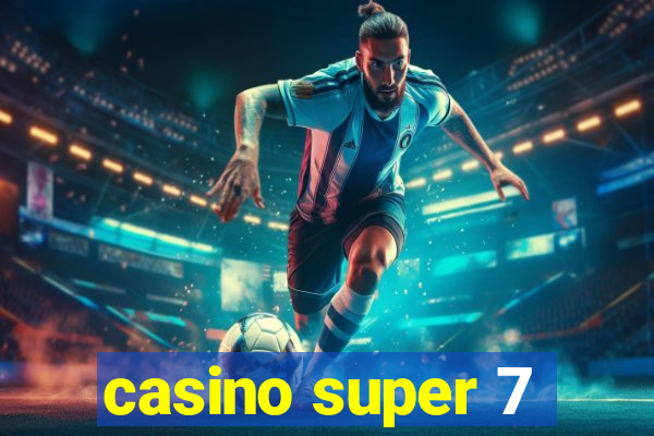 casino super 7