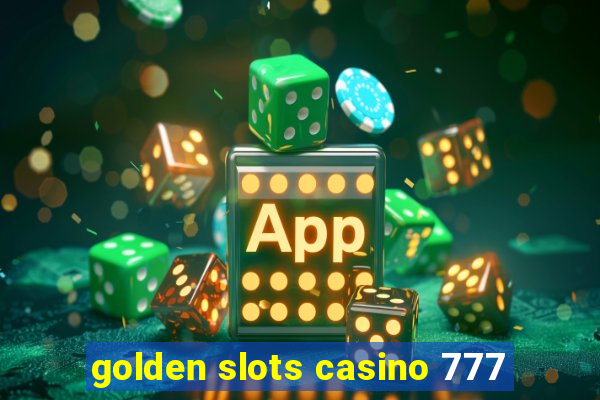 golden slots casino 777