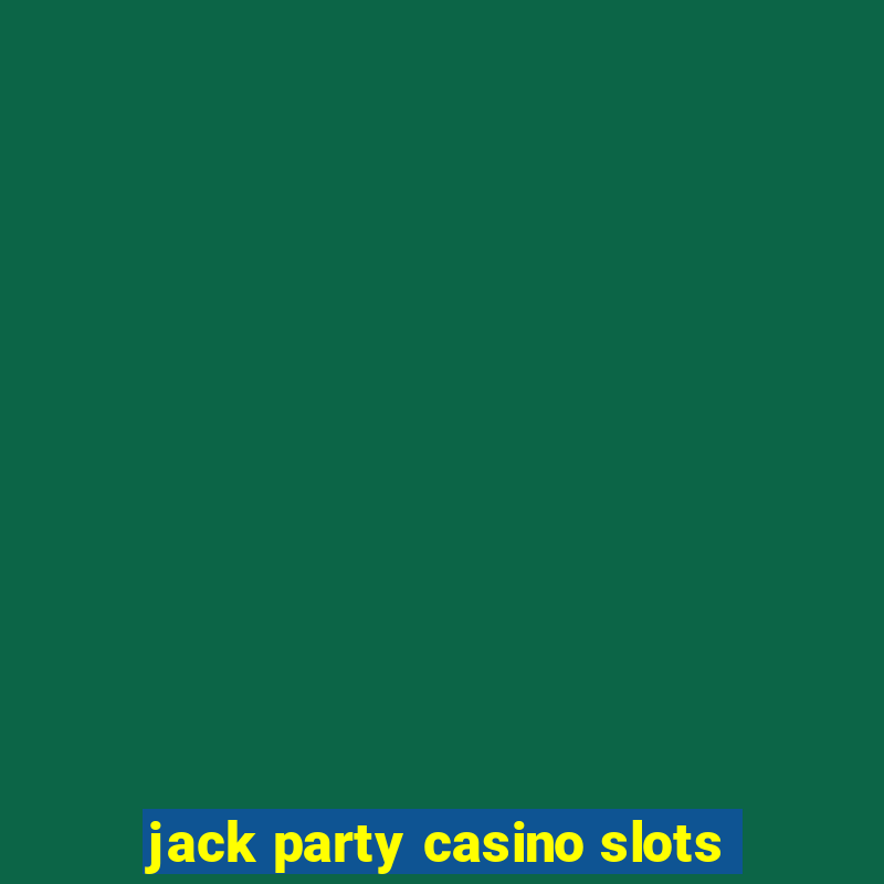 jack party casino slots