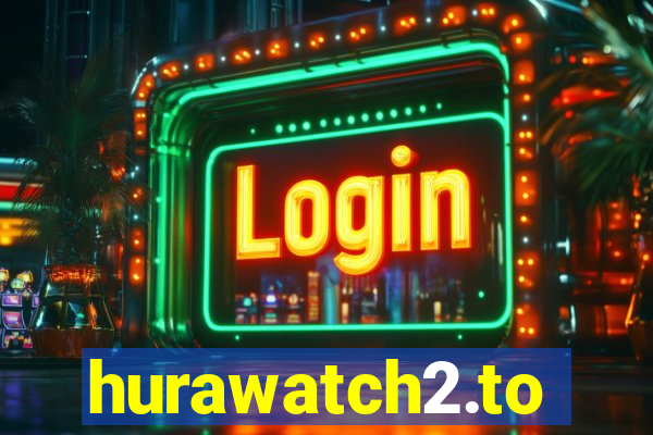 hurawatch2.to