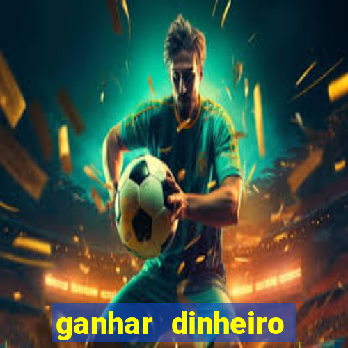 ganhar dinheiro jogando online gratis