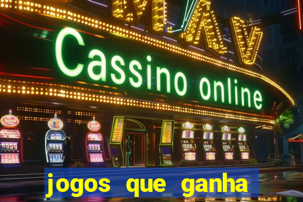 jogos que ganha dinheiro é verdade