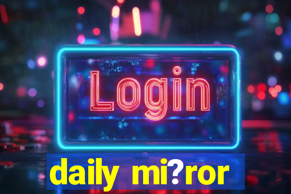 daily mi?ror