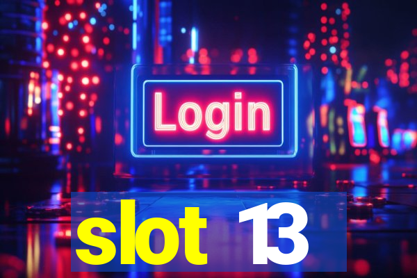 slot 13