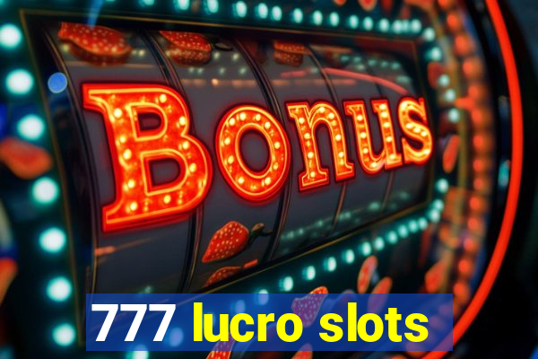 777 lucro slots