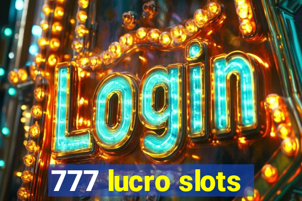 777 lucro slots