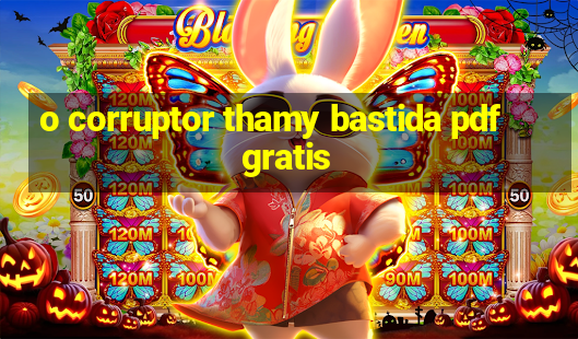 o corruptor thamy bastida pdf gratis