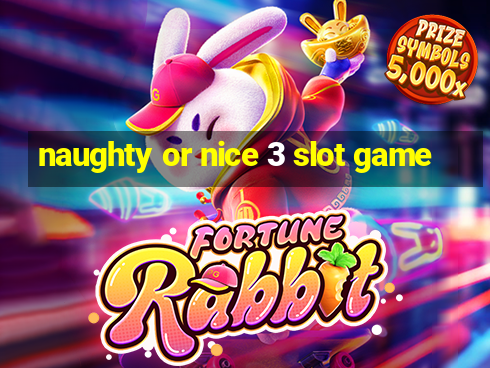 naughty or nice 3 slot game