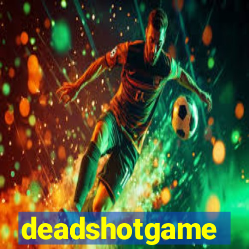 deadshotgame