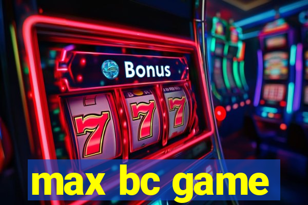 max bc game