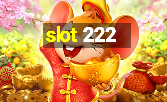 slot 222