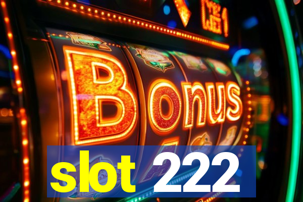 slot 222