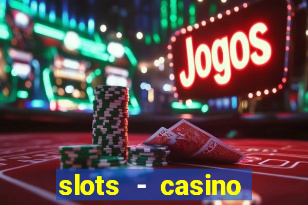 slots - casino slot machines