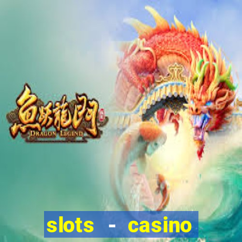 slots - casino slot machines