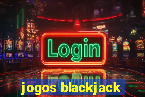 jogos blackjack