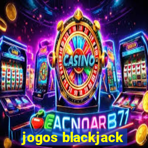 jogos blackjack