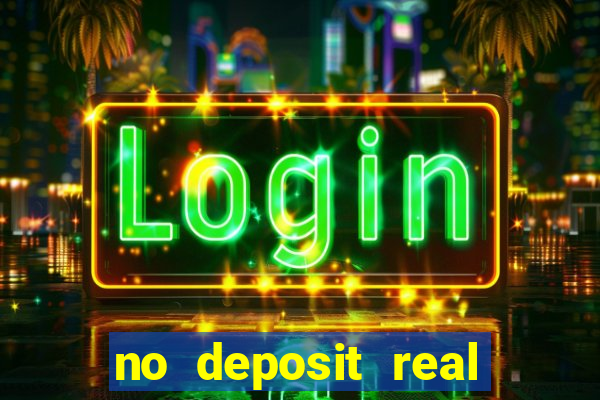 no deposit real money casinos