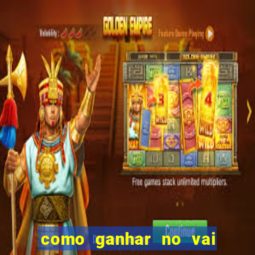 como ganhar no vai de bet