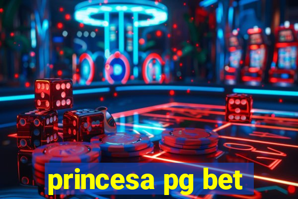 princesa pg bet