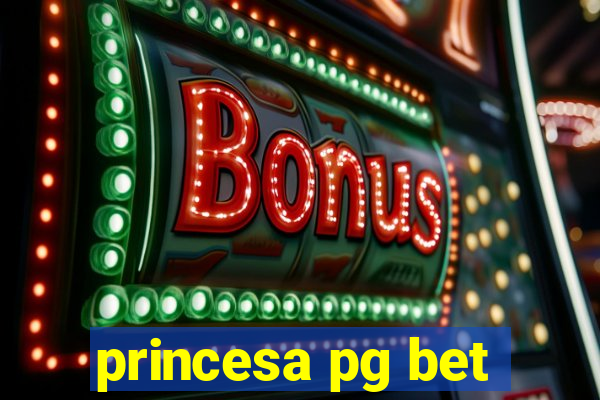 princesa pg bet